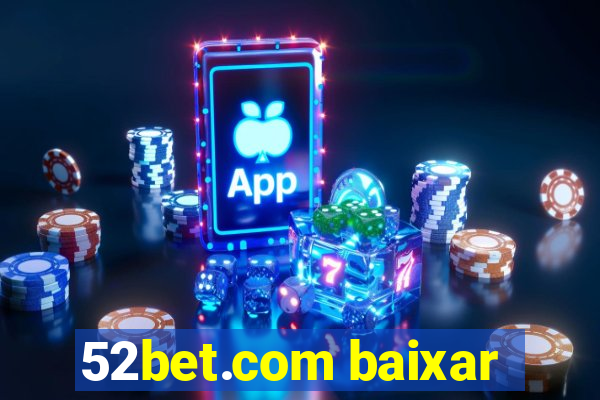 52bet.com baixar